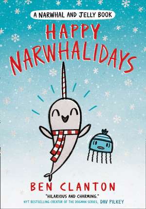 Happy Narwhalidays de Ben Clanton