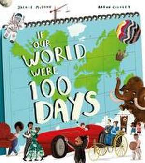 If Our World Were 100 Days de Jackie Mccann