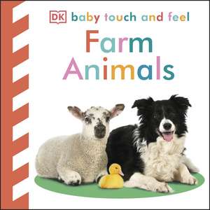 Baby Touch and Feel Farm Animals de DK