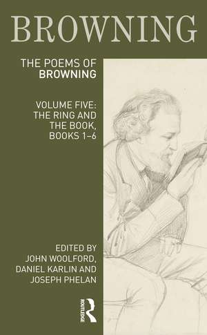 The Poems of Robert Browning: Volume Five: The Ring and the Book, Books 1-6 de John Woolford