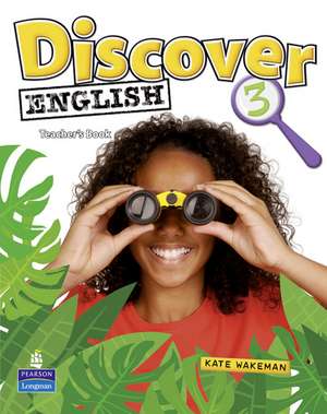 Discover English Global 3 Teacher's Book de Kate Wakeman