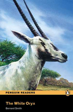 The White Oryx: From the Coming of Islam to the Present Day de Bernard Smith