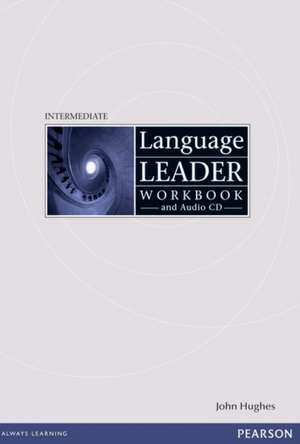 Language Leader Intermediate Workbook without key and audio de John Hughes