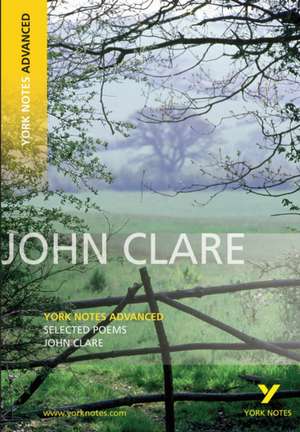 Clare, J: Selected Poems of John Clare: York Notes Advanced de John Clare