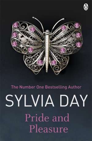 Pride and Pleasure: Erotic Romance de Sylvia Day