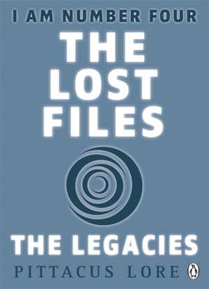 I Am Number Four: The Lost Files: The Legacies de Pittacus Lore