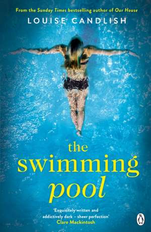 The Swimming Pool: The gripping, twisty suspense from the author of Richard & Judy bestseller The Other Passenger de Louise Candlish