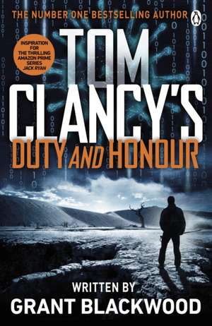 Tom Clancy's Duty and Honour: INSPIRATION FOR THE THRILLING AMAZON PRIME SERIES JACK RYAN de Grant Blackwood