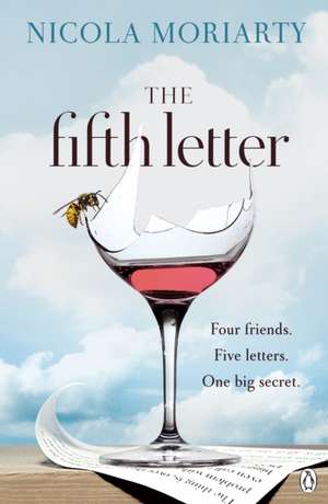 The Fifth Letter: A gripping novel of friendship and secrets from the bestselling author of The Ex-Girlfriend de Nicola Moriarty