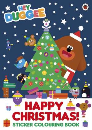 Hey Duggee: Happy Christmas! Sticker Colouring Book de Hey Duggee