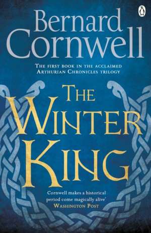 The Winter King: A Novel of Arthur de Bernard Cornwell