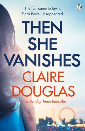 Then She Vanishes: The gripping new psychological thriller that will keep you hooked to the very last page de Claire Douglas