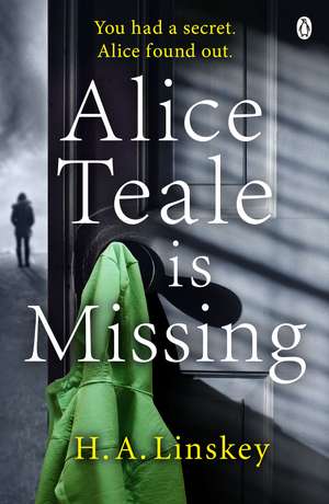 Alice Teale is Missing: The gripping thriller packed with twists de H. A. Linskey