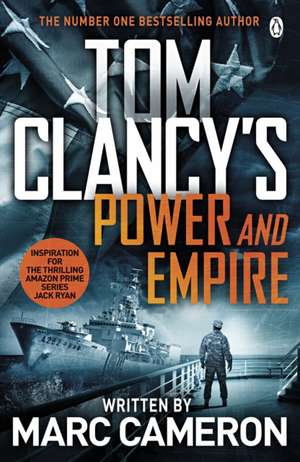 Tom Clancy's Power and Empire: INSPIRATION FOR THE THRILLING AMAZON PRIME SERIES JACK RYAN de Marc Cameron