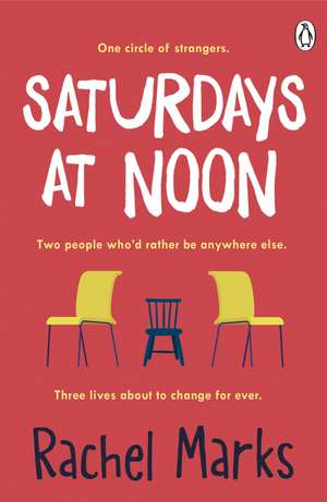 Saturdays at Noon: An uplifting, emotional and unpredictable page-turner to make you smile de Rachel Marks