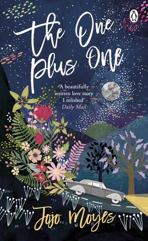 The One Plus One: Discover the author of Me Before You, the love story that captured a million hearts de Jojo Moyes