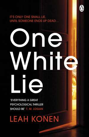 One White Lie: The bestselling, gripping psychological thriller with a twist you won’t see coming de Leah Konen