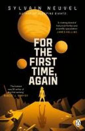 For the First Time, Again de Sylvain Neuvel