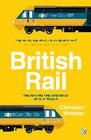 British Rail de Christian Wolmar