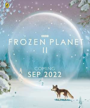 Frozen Planet II de Leisa Stewart-Sharpe