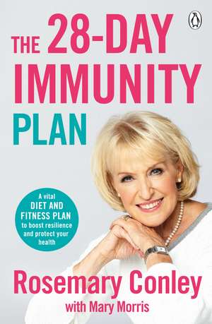 The 28-Day Immunity Plan: A vital diet and fitness plan to boost resilience and protect your health de Rosemary Conley