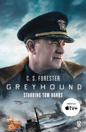 Greyhound: Discover the gripping naval thriller behind the major motion picture starring Tom Hanks de C. S. Forester