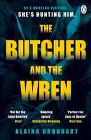 The Butcher and the Wren de Alaina Urquhart