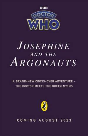 Doctor Who: Josephine and the Argonauts de Paul Magrs