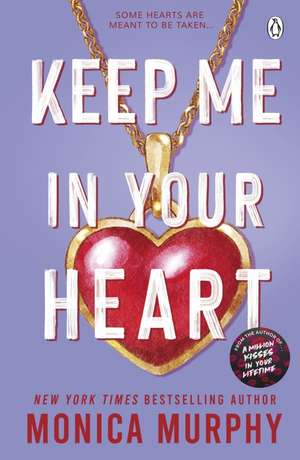 Keep Me In Your Heart de Monica Murphy