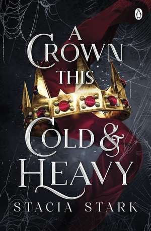 A Crown This Cold and Heavy de Stacia Stark