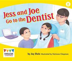 Jess and Joe Go to the Dentist de Jay Dale