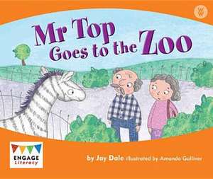 Mr Top Goes to the Zoo de Jay Dale