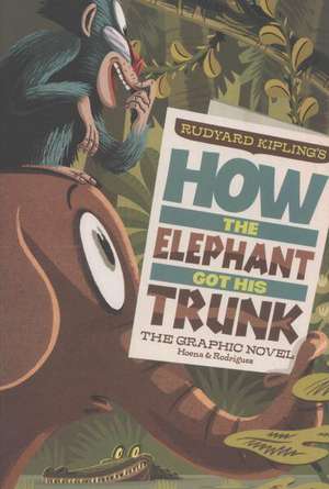 How The Elephant Got His Trunk de Rudyard Kipling