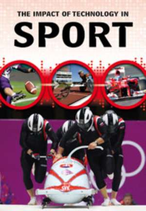 Anniss, M: The Impact of Technology in Sport de Matthew Anniss