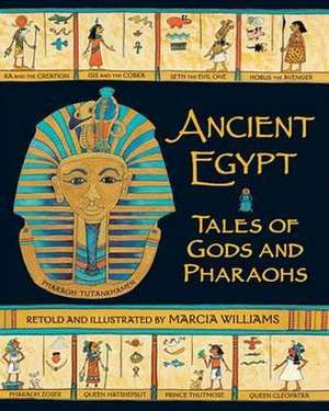 Ancient Egypt: Tales of Gods and Pharaohs de Marcia Williams