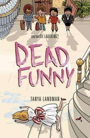 Murder Mysteries 2: Dead Funny de Tanya Landman