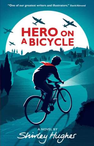 Hero on a Bicycle de Shirley Hughes