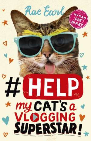 #Help: My Cat's a Vlogging Superstar! de Rae Earl