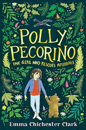 Polly Pecorino: The Girl Who Rescues Animals de Emma Chichester-Clark