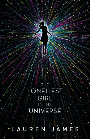 The Loneliest Girl in the Universe de Lauren James