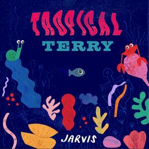 Jarvis: Tropical Terry de Jarvis