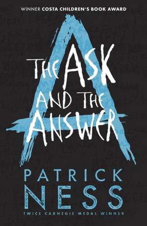 The Ask and the Answer de Patrick Ness