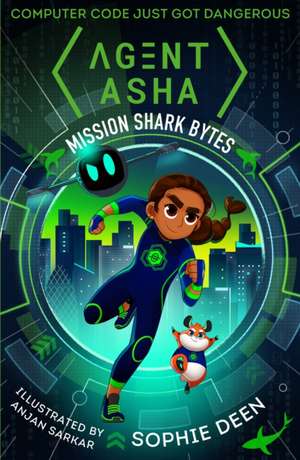 Agent Asha: Mission Shark Bytes de Sophie Deen