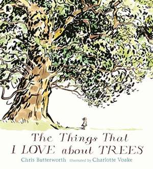 The Things That I LOVE about TREES de Chris Butterworth