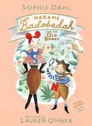 Madame Badobedah and the Old Bones de Sophie Dahl