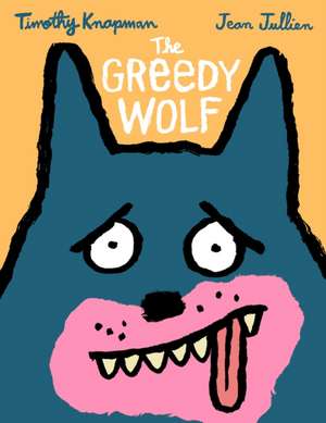 The Greedy Wolf de Timothy Knapman