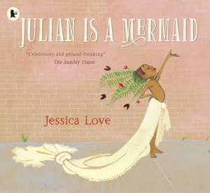 Julian Is a Mermaid de Jessica Love