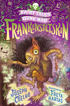 Frankenstiltskin: Fairy Tales Gone Bad de Joseph Coelho