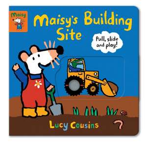 Maisy's Building Site: Pull, Slide and Play! de Lucy Cousins