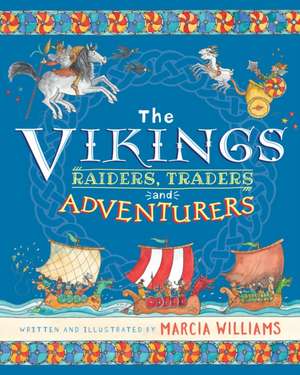 The Vikings: Raiders, Traders and Adventurers de Marcia Williams